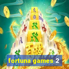 fortuna games 2